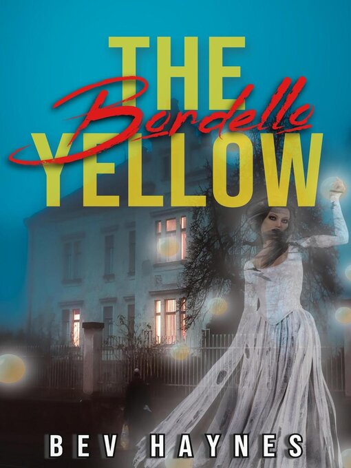 Title details for The Yellow Bordello by Bev Haynes - Available